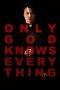 only-god-knows-everything-2025
