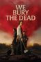 we-bury-the-dead-2026